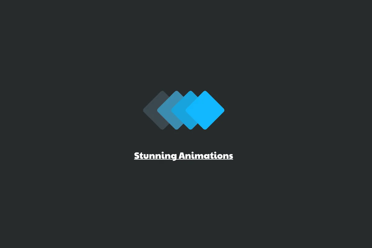 Stunning Animations